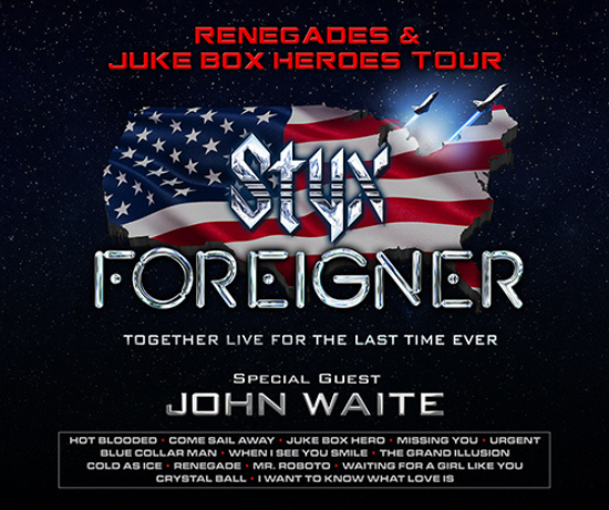 More Info for Foreigner & Styx with John Waite - Renegades and Juke Box Heroes Tour